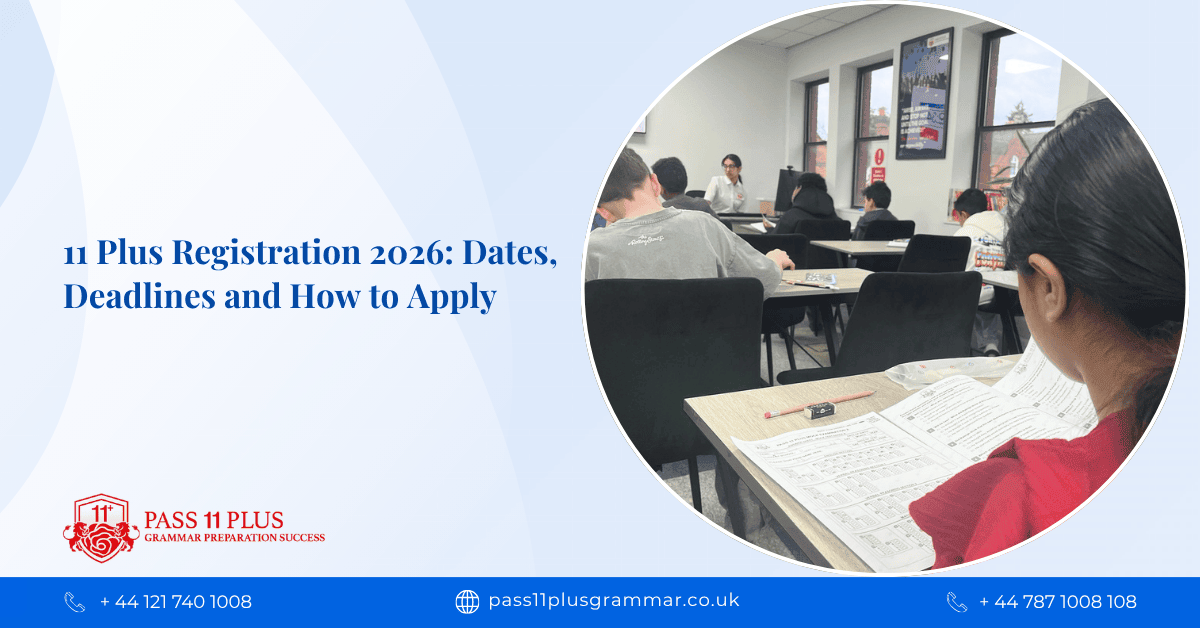 11 Plus Registration 2026: Dates, Deadlines and How to Apply