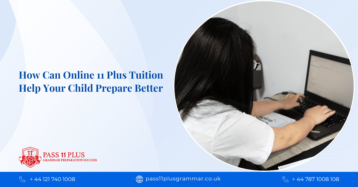 How Can Online 11 Plus Tuition Help Your Child Prepare Better