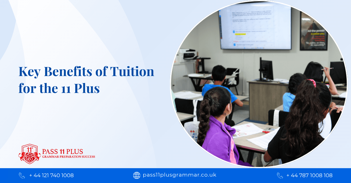 Key Benefits of Tuition for the 11 Plus Every Parent Should Know